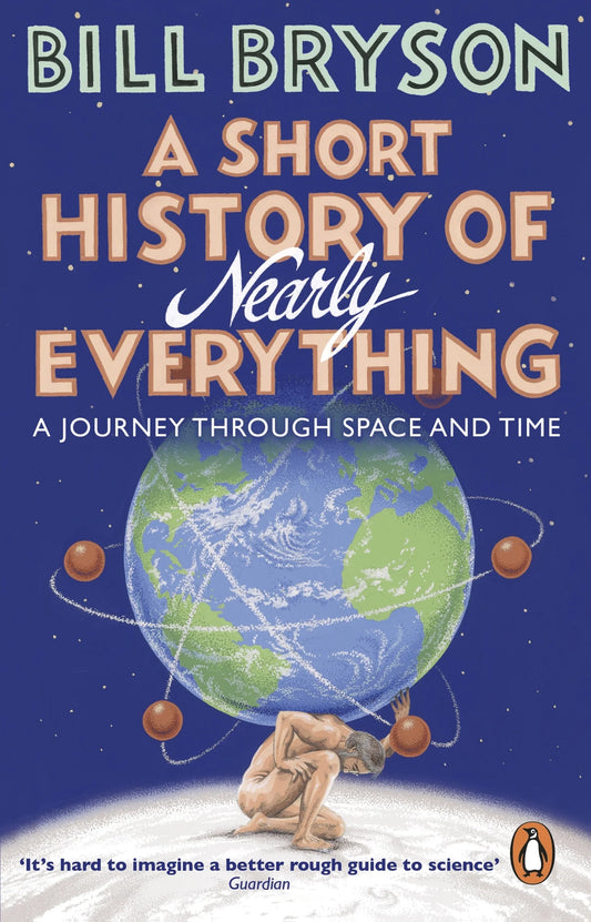 A Short History of Nearly Everything by Bill Bryson