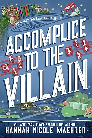 Accomplice to the Villain by Hannah Nicole Maehrer