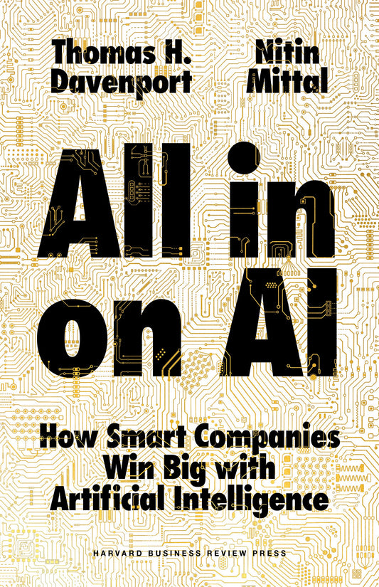 All-in On AI: How Smart Companies Win Big with Artificial Intelligence by Thomas H. Davenport