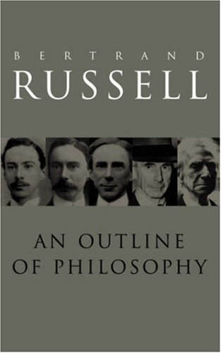 An Outline of Philosophy by Bertrand Russell