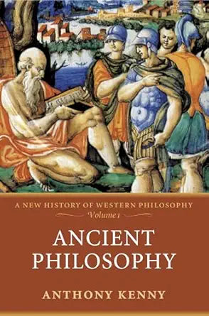 Ancient Philosophy: A New History of Western Philosophy, Volume 1 by Anthony Kenny