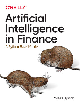 Artificial Intelligence in Finance: A Python-Based Guide by Yves Hilpisch