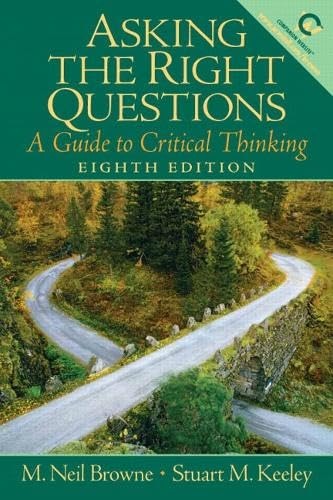 Asking the Right Questions by Neil Browne and Stuart M. Keeley