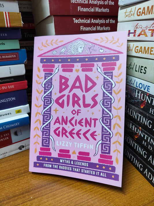 Bad Girls of Ancient Greece by Lizzy Tiffin