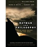 Batman and Philosophy: The Dark Knight of the Soul by Mark D. White