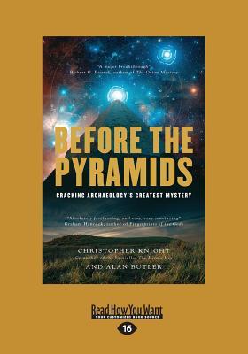 Before the Pyramids: Cracking Archaeology's Greatest Mystery by Alan Butler