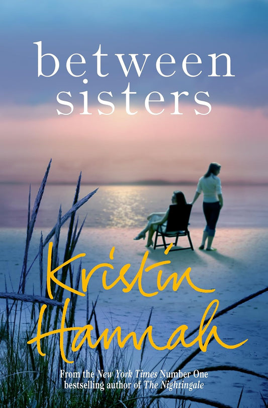Between Sisters by Kristin Hannah
