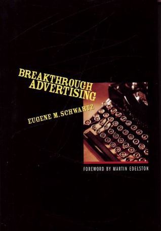 Breakthrough advertising by Eugene M. Schwartz