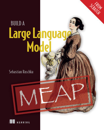 Build a Large Language Model by Sebastian Raschka