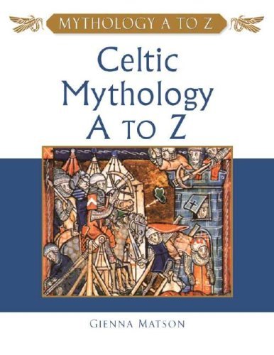Celtic Mythology A to Z by Gienna Matson