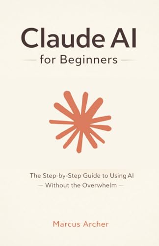 Claude AI for Beginners by Marcus Archer
