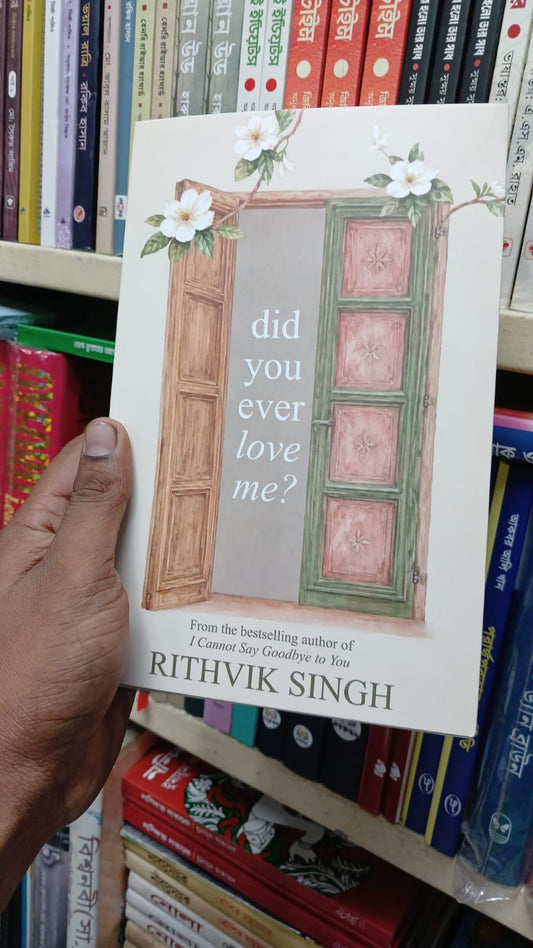Did You Ever Love Me? by Rithvik Singh