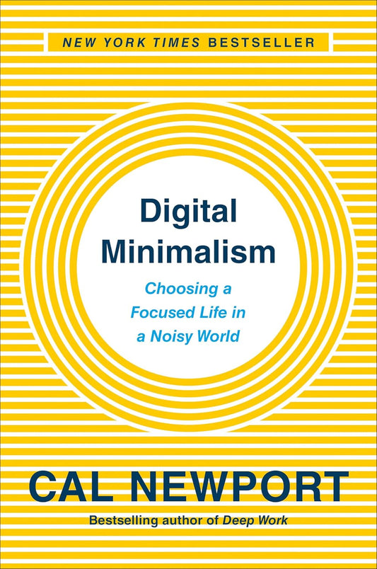 Digital Minimalism: Choosing a Focused Life in a Noisy World by Cal Newport, Misty Stinnett and Lisa Linke