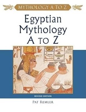 Egyptian Mythology a to Z by Pat Remler