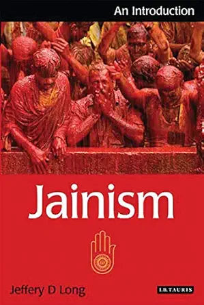 Jainism: An Introduction by Jeffery D. Long