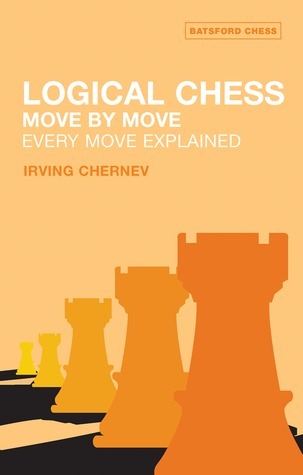 Logical Chess: Move By Move: Every Move Explained New Algebraic Edition by Irving Chernev
