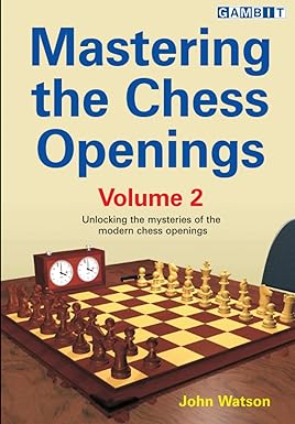 Mastering the Chess Openings Volume 2 by John Watson
