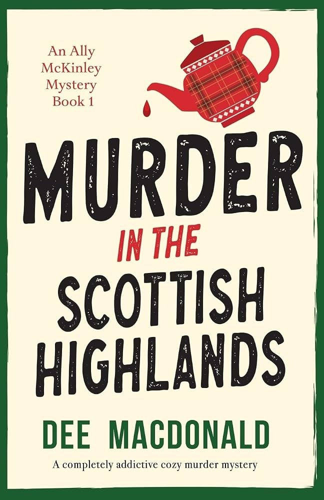Murder in the Scottish Highlands by Dee MacDonald