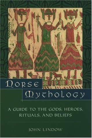 Norse Mythology: A Guide to Gods, Heroes, Rituals, and Beliefs by John Lindow