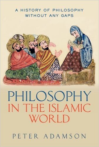 Philosophy in the Islamic World by Peter S. Adamson