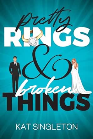 Pretty Rings & Broken Things by Kat Singleton