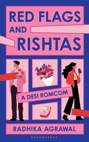 Red Flags and Rishtas: A Desi Rom Com by Ms Radhika Agrawal