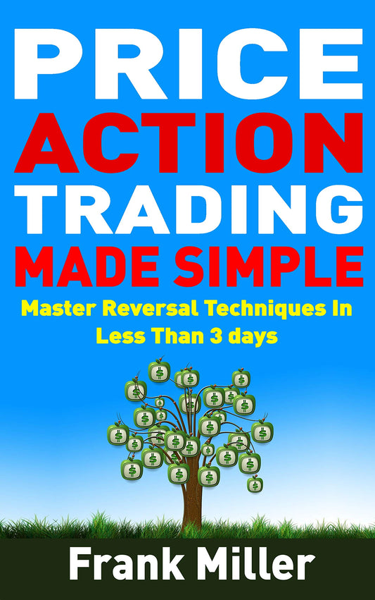 Secrets On Reversal Trading: Master Reversal Techniques In Less Than 3 days by Frank Miller