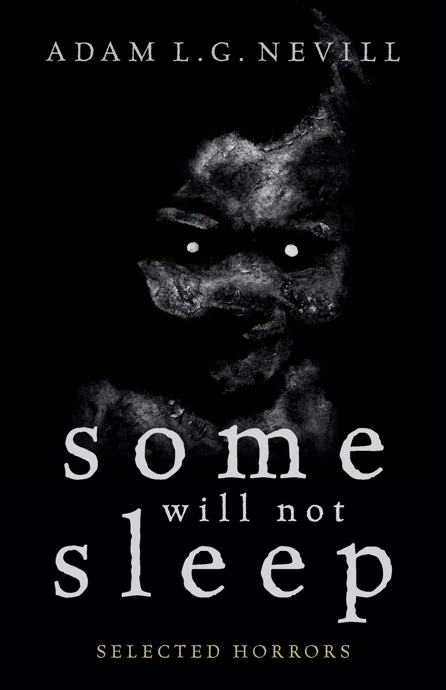 Some Will Not Sleep: Selected Horrors by Adam Nevill