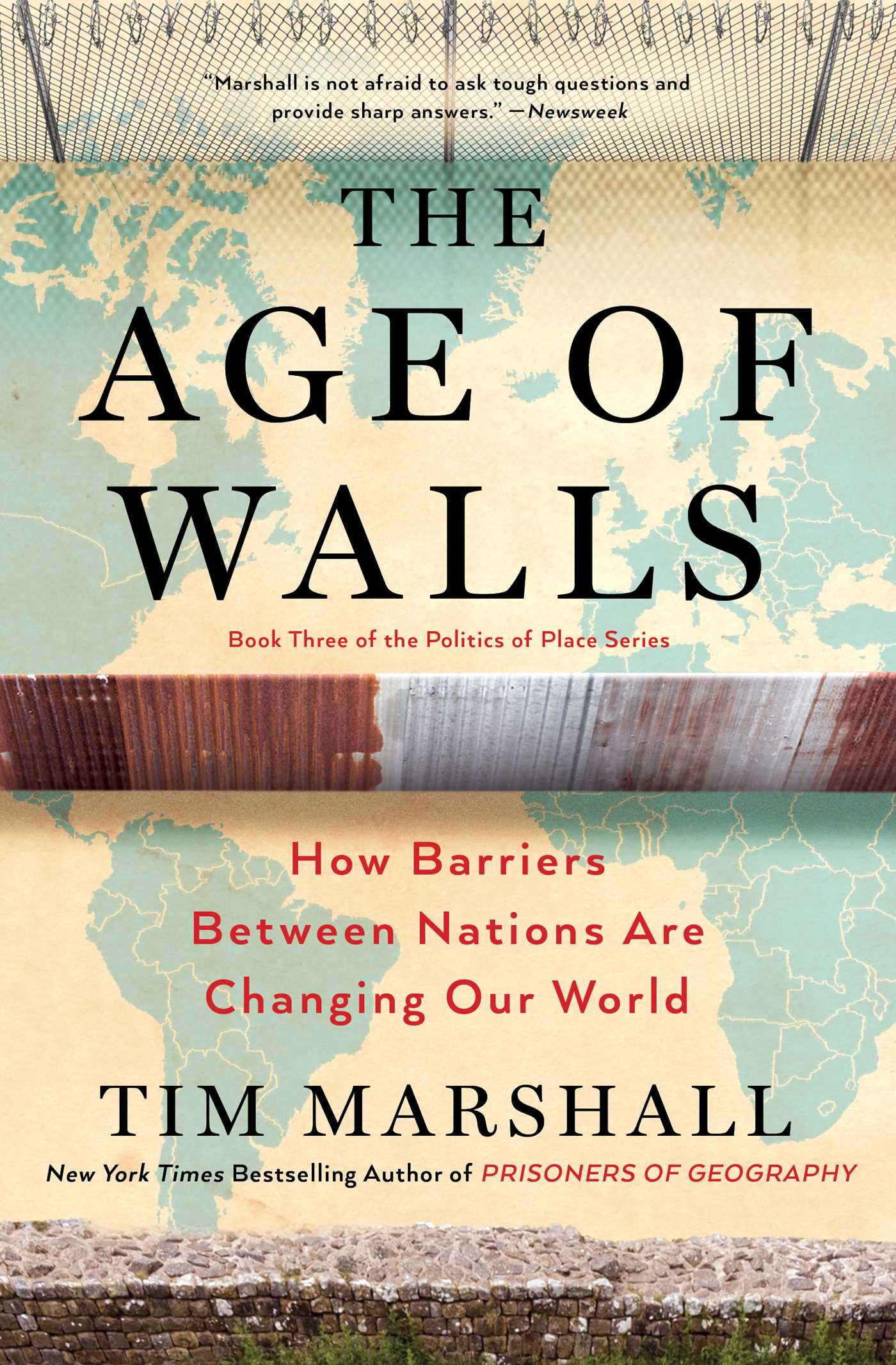 The Age of Walls: How Barriers Between Nations Are Changing Our World by Tim Marshall
