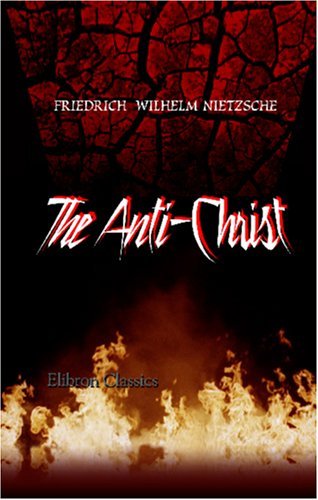 The Anti-Christ by Friedrich Nietzsche