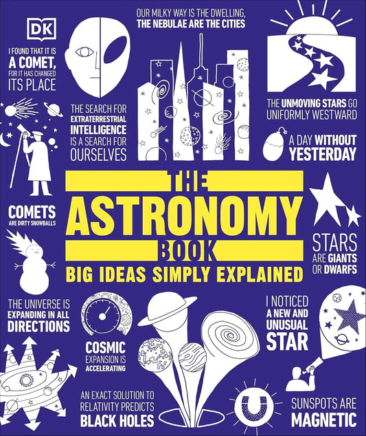 The Astronomy Book: Big Ideas Simply Explained By D.K. Publishing (Hard cover, color print)