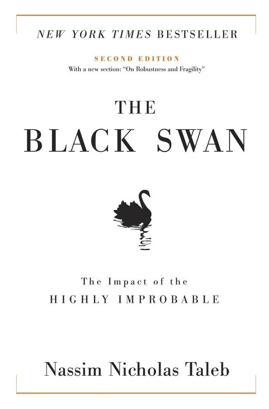 The Black Swan: The Impact of the Highly Improbable by Nassim Nicholas Taleb
