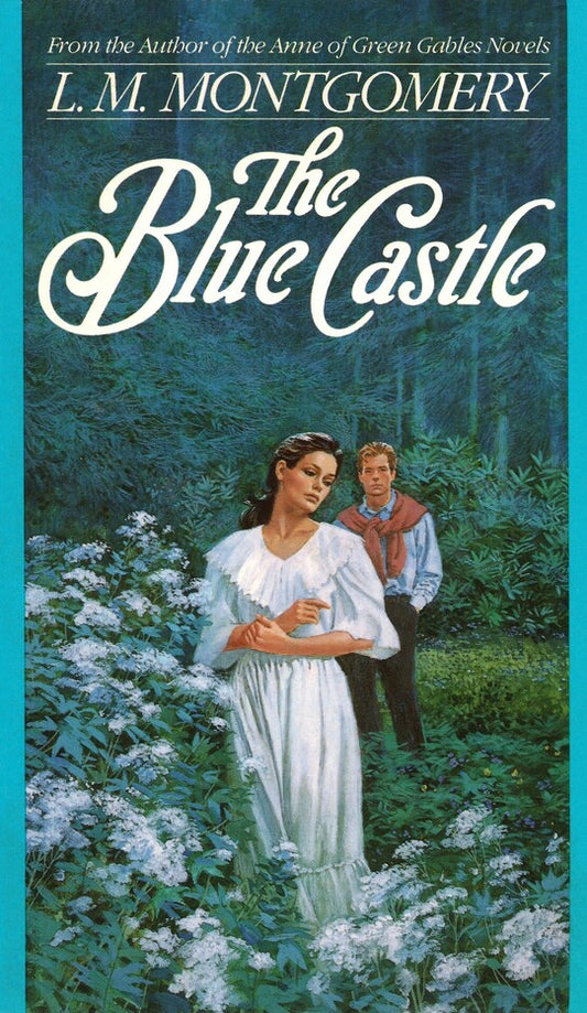 The Blue Castle by L.M. Montgomery
