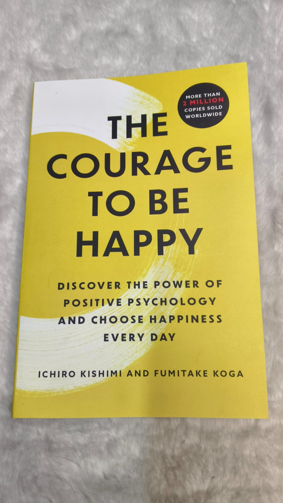 The Courage to Be Happy by Fumitake Koga and Ichiro Kishimi