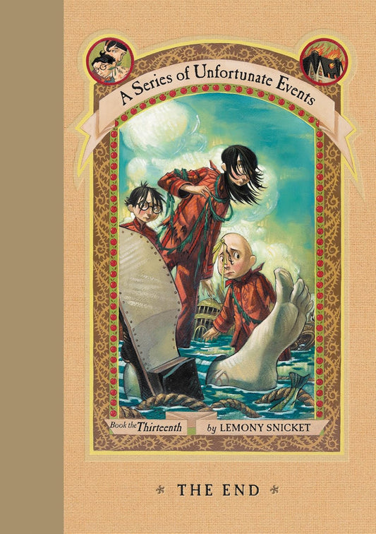 The End (A Series of Unfortunate Events 13) by Lemony Snicket