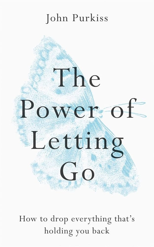 The Power of Letting Go by John Purkiss