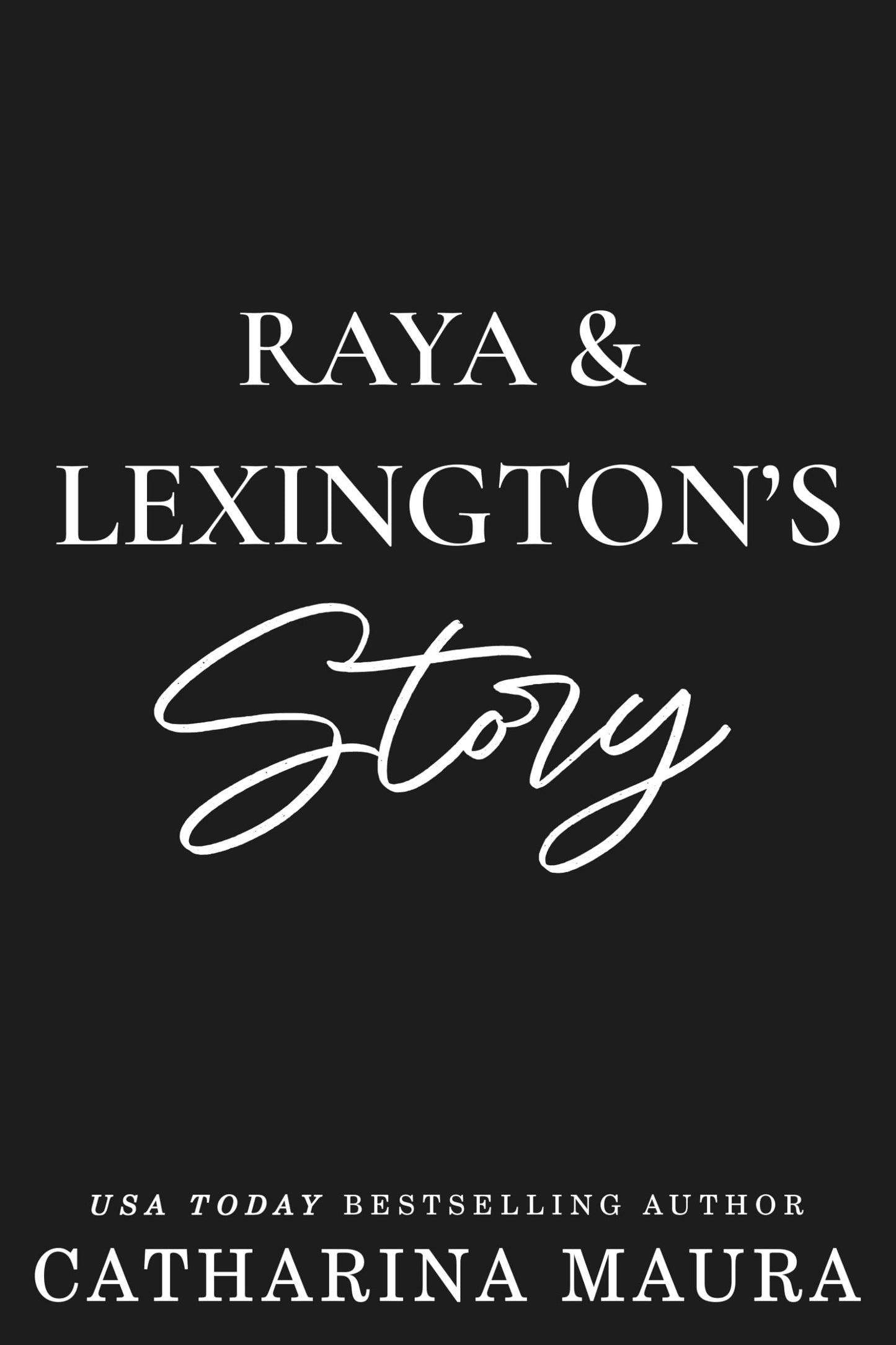 The Secret Fiancée: Lexington and Raya's Story by Catharina Maura