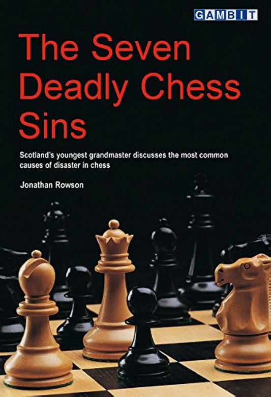 The Seven Deadly Chess Sins by Jonathan Rowson