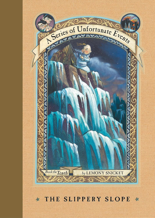 The Slippery Slope (A Series of Unfortunate Events 10) by Lemony Snicket