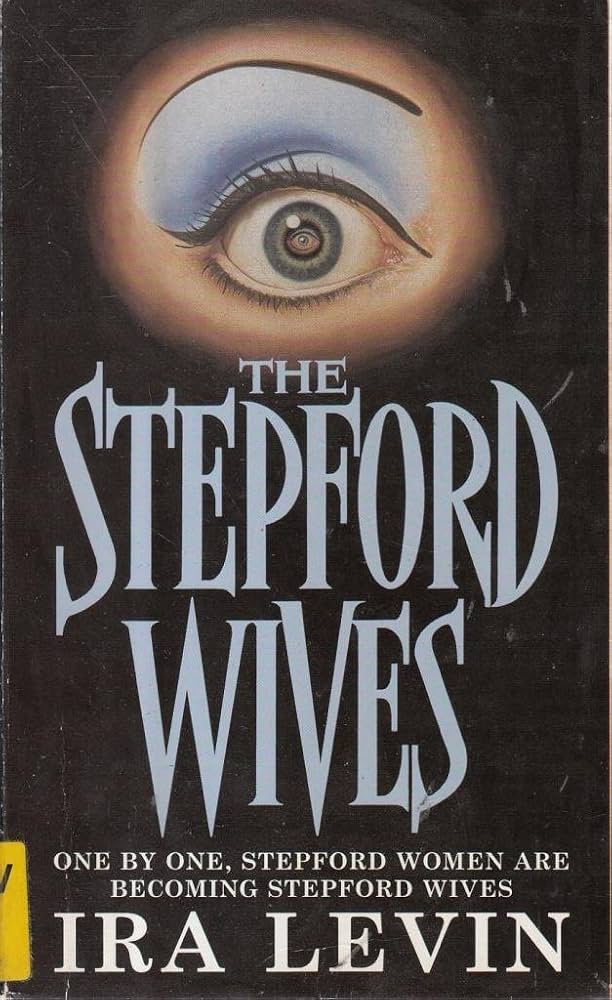 The Stepford Wives by Ira Levin