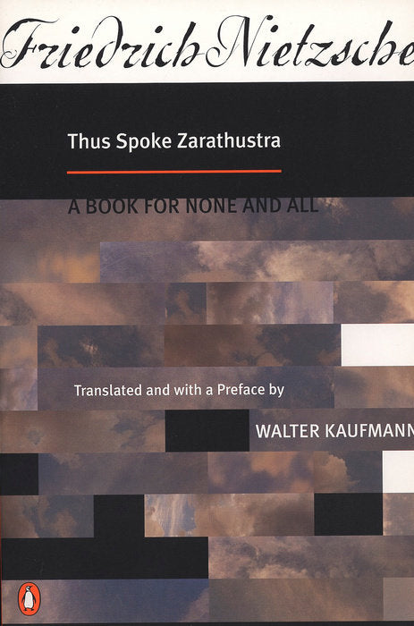 Thus Spoke Zarathustra by Friedrich Nietzsche