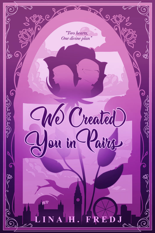 We Created You in Pairs: Book 1 by Lina H. Fredj