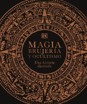 A History of Magic, Witchcraft, and the Occult by DK Publishing