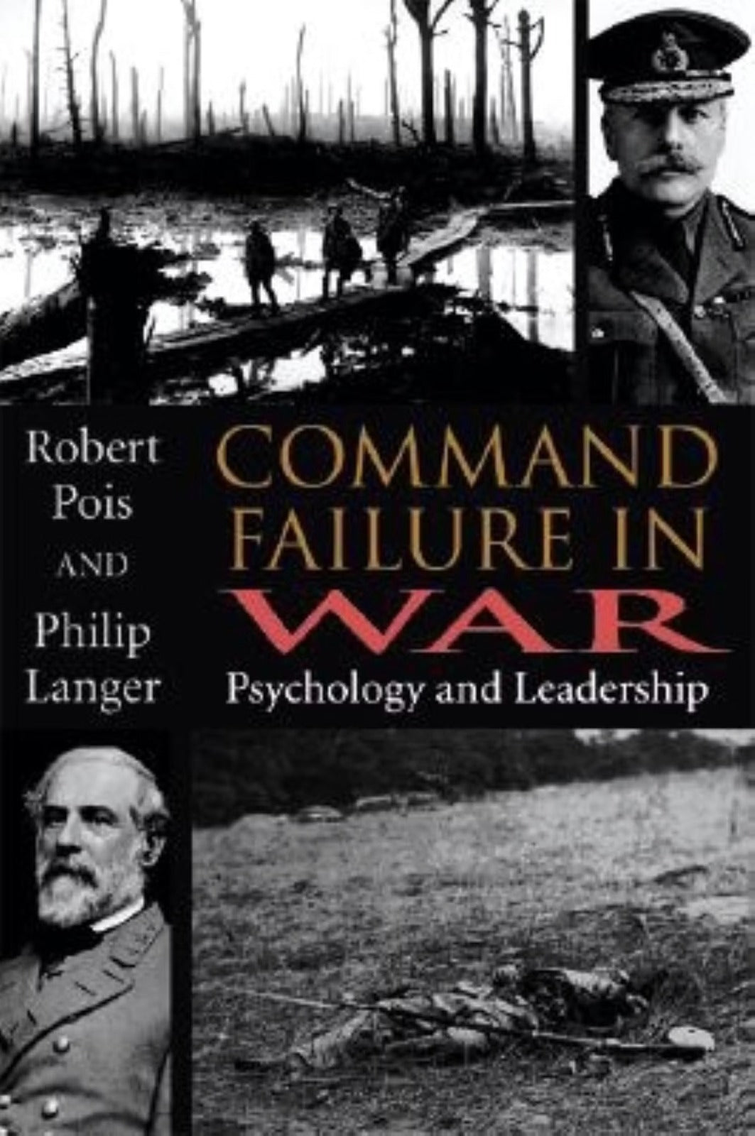 Command Failure in War by Robert Pois and Philip Langer