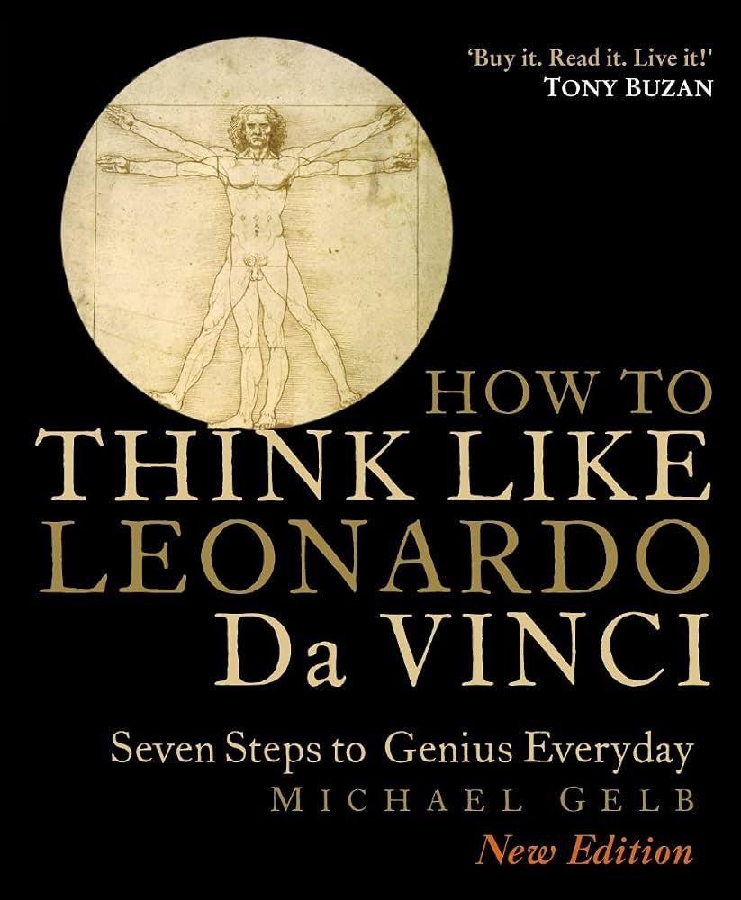 How to Think Like Leonardo da Vinci by Michael J. Gelb