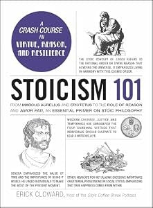 Stoicism 101 by Erick Cloward
