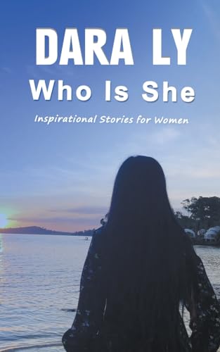 Who Is She by Dara Ly