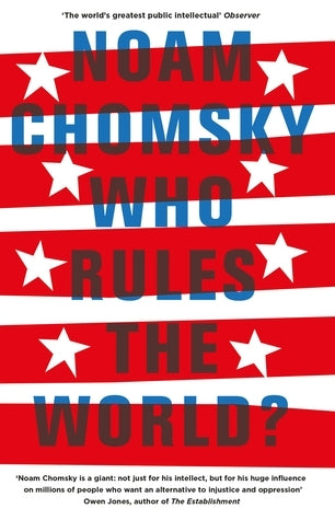 Who Rules the World?  by Noam Chomsky