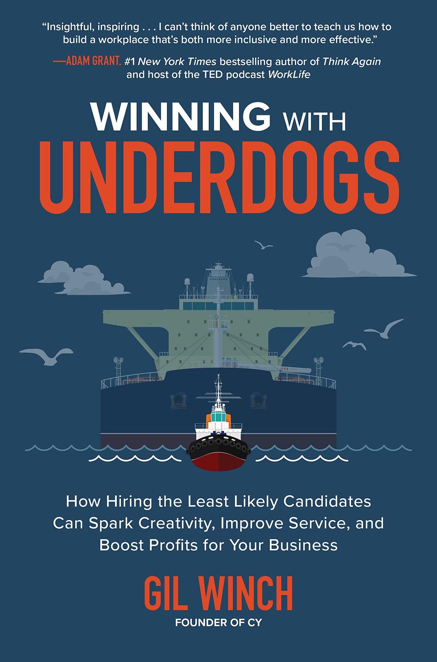Winning with Underdogs: How Hiring the Least Likely Candidates Can Spark Creativity, Improve Service, and Boost Profits for Your Business by Gil Winch