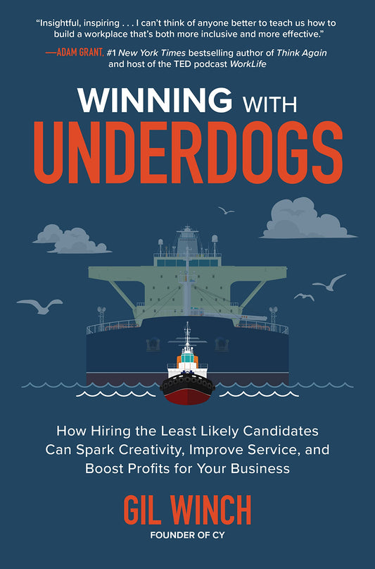 Winning with Underdogs: How Hiring the Least Likely Candidates Can Spark Creativity, Improve Service, and Boost Profits for Your Business by Gil Winch